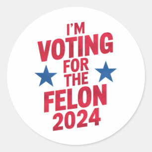 I'm Voting For The Convicted Felon Pro Trump 2024 Classic Round Sticker