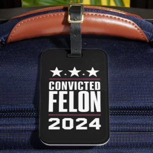 I'm Voting For The Convicted Felon Pro Trump 2024 Luggage Tag
