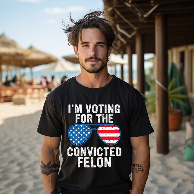 I'm Voting For The Convicted Felon T-Shirt (Creator Uploaded)