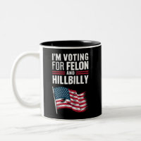I'm Voting For The Felon & The Hillbilly 2024 Pro 