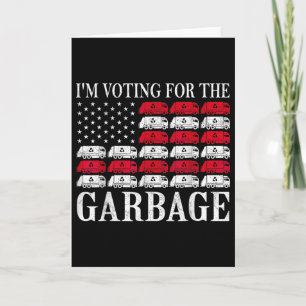 I'm Voting For The Garbage Trump 2024 Proud To Be  Card