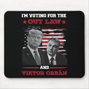 I'm Voting For The Out Law Vikto OrbÁn 2024 Pro Tr Mouse Pad