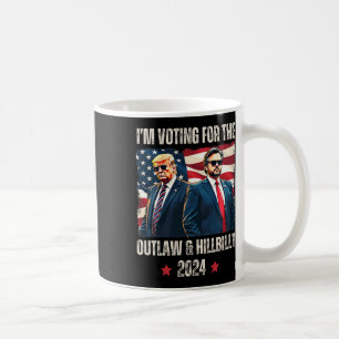 I'm Voting For The Outlaw And Hillbilly President  Coffee Mug