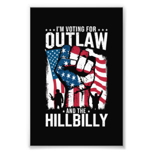 I'm Voting For the Outlaw and the Hillbilly 2024 Photo Print