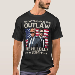 I'M Voting For The Outlaw And The Hillbilly 2024 T T-Shirt