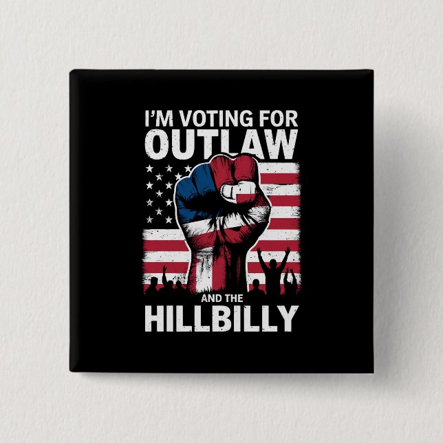 I'm Voting For the Outlaw And The Hillbilly 2024 U 15 Cm Square Badge (Front)