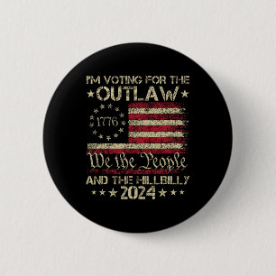I'm Voting For The Outlaw And The Hillbilly Electi 6 Cm Round Badge