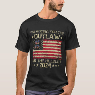 I'm Voting For The Outlaw And The Hillbilly Electi T-Shirt