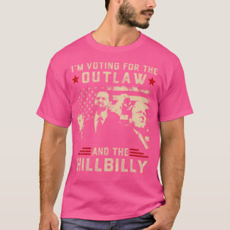 I'M Voting For The Outlaw And The Hillbilly For Tr T-Shirt