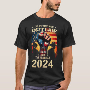 Im Voting For The Outlaw And The Hillbilly T-Shirt