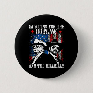I'm Voting For The Outlaw And The Hillbilly Trump 6 Cm Round Badge