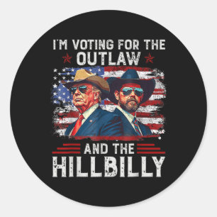 I'm Voting For The Outlaw And The Hillbilly Trump Classic Round Sticker