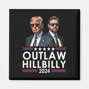 I'm Voting For The Outlaw And The Hillbilly Trump  Magnet