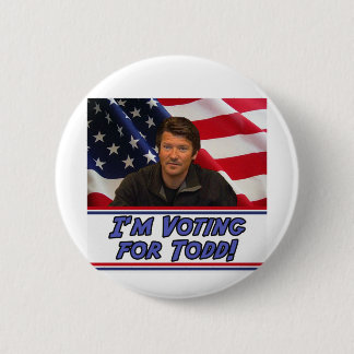 I'm Voting For Todd 6 Cm Round Badge