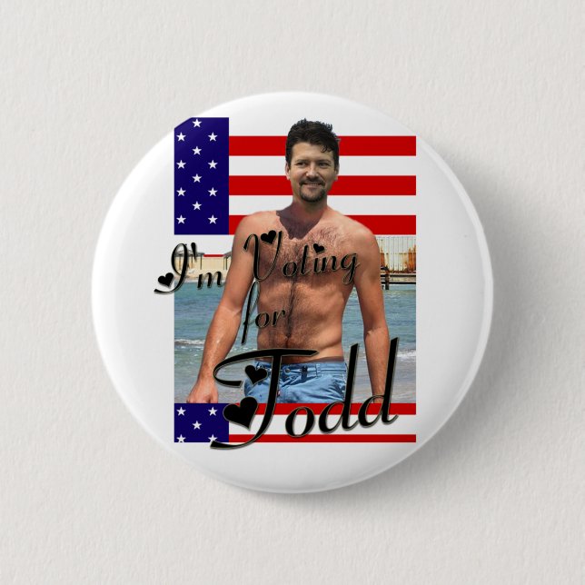 I'm Voting for Todd Button (Front)