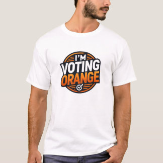 I'm Voting Orange T-Shirt