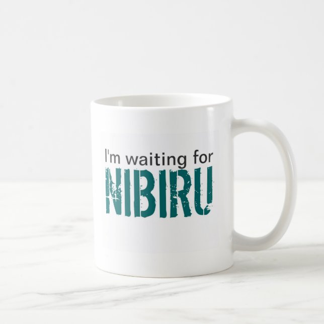 I'm waiting for Nibiru Coffee Mug (Right)