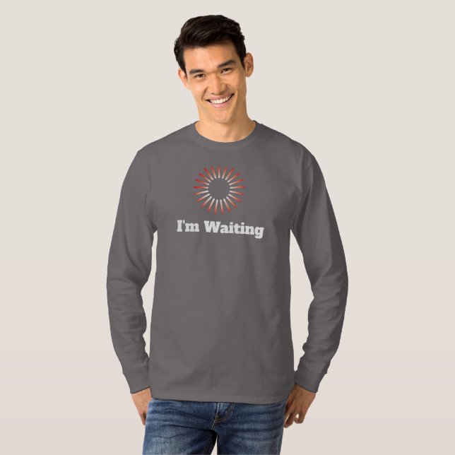 I'm waiting long sleeve tshirt (Front Full)
