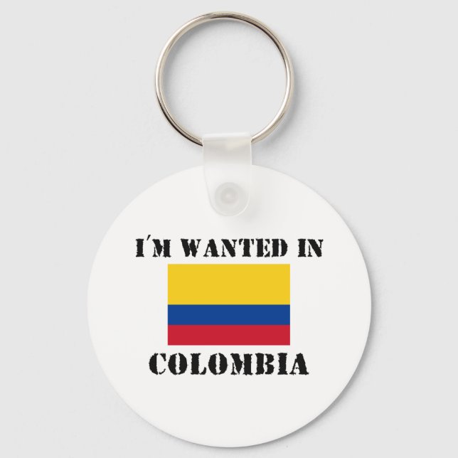 I'm Wanted In Colombia Key Ring (Front)