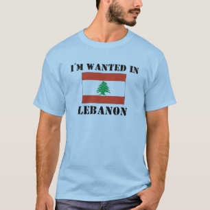 I'm Wanted In Lebanon T-Shirt