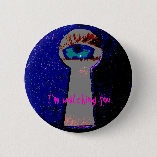 I'm watching you.. 6 cm round badge (Front)