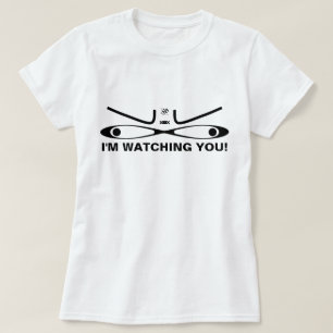 I'm Watching You Funny Creepy Humour T-Shirt