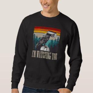 I'm Watching You Pigeons Aren't Real If They Fly S Sweatshirt
