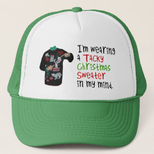 I'm wearing a tacky Christmas Sweater In My Mind Trucker Hat