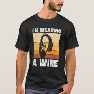 I'm Wearing A Wire Hearing Aid Vintage Hard Of Hea T-Shirt