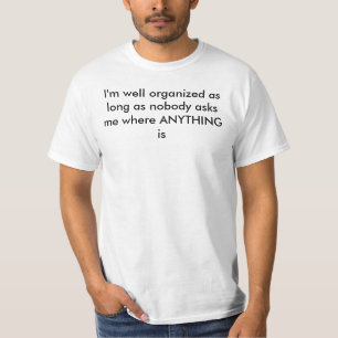 I'm well organised T-Shirt