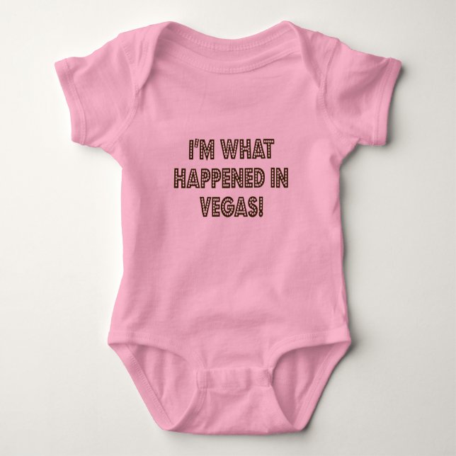 I'm What Happened In Vegas! Baby Bodysuit (Front)