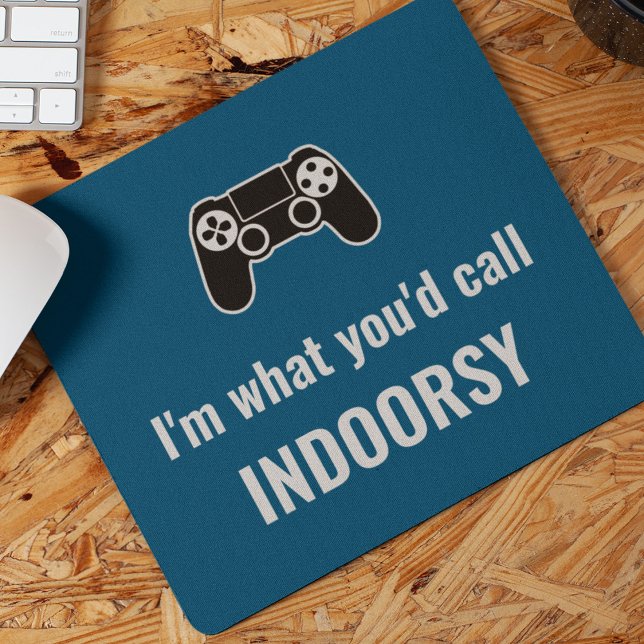 I'm What You'd Call Indoorsy Customisable Gamer Mouse Pad (Creator Uploaded)