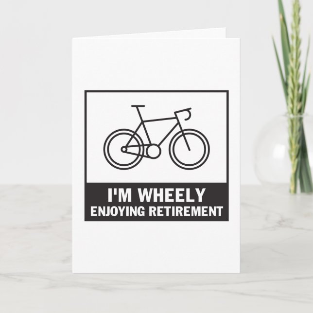 I'm Wheely Enjoying Retirement Funny Bicycle Bike  Thank You Card (Front)