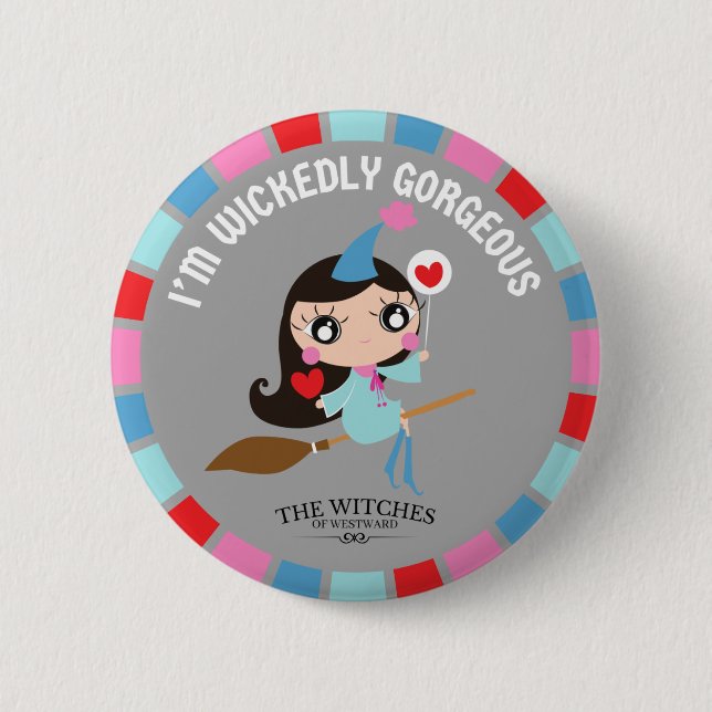 I'm Wickedly Gorgeous! 6 Cm Round Badge (Front)