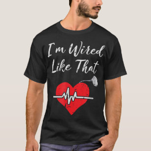 I'm Wired Like That ICD Surgery Cardiac Pacemaker  T-Shirt