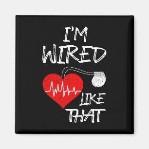 I'm Wired Like That Pacemaker Joke Heart Disease A Magnet