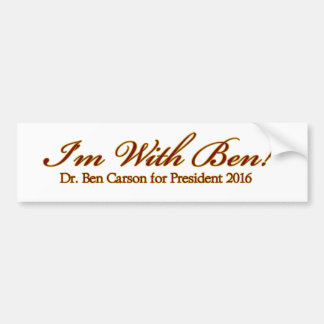I'm With Ben! Bumper Sticker