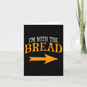 I'm With Bread Halloween Costume Funny Couples Bre Card