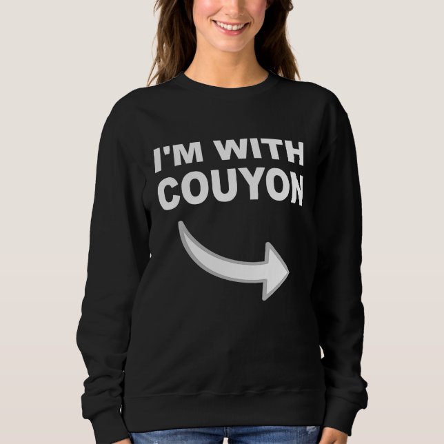 I'm With Couyon  for Cajun Couple Sweatshirt (Front)