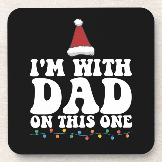 I'm With Dad On This One Christmas Family Matching Coaster (Front)