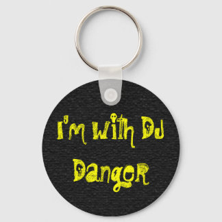 I'm with DJ Danger Key Ring