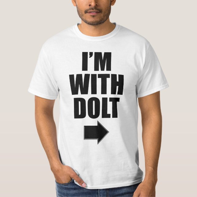 I'm With Dolt T-Shirt (Front)