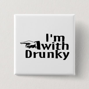 Im With Drunky 15 Cm Square Badge