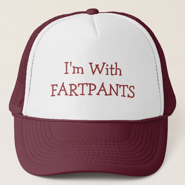 I'm with FARTPANTS hat (Front)