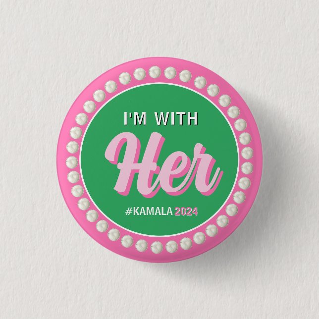 I'M WITH HER 2024 Campaign Button (Pink Green) (Front)