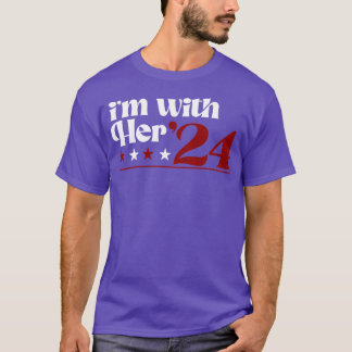 Im With Her 24 TShirt