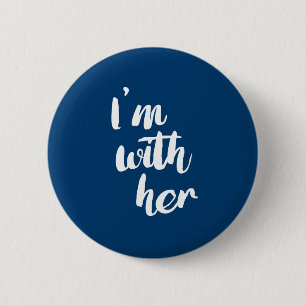 I'm With Her - Calligraphy Poster -- Election 2016 6 Cm Round Badge
