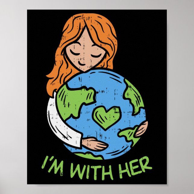 Im With Her Earth Day Shirt Pro Save Environment E Poster (Front)