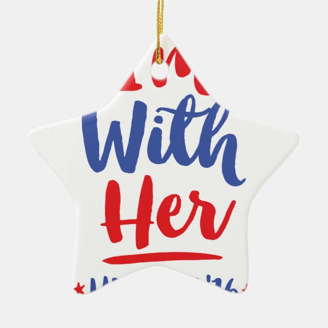 Im with her - Hillary 2016 Ceramic Ornament (Front)