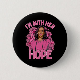 I'm With Her Hope Kamala Harris 2024 Breast Cancer 6 Cm Round Badge